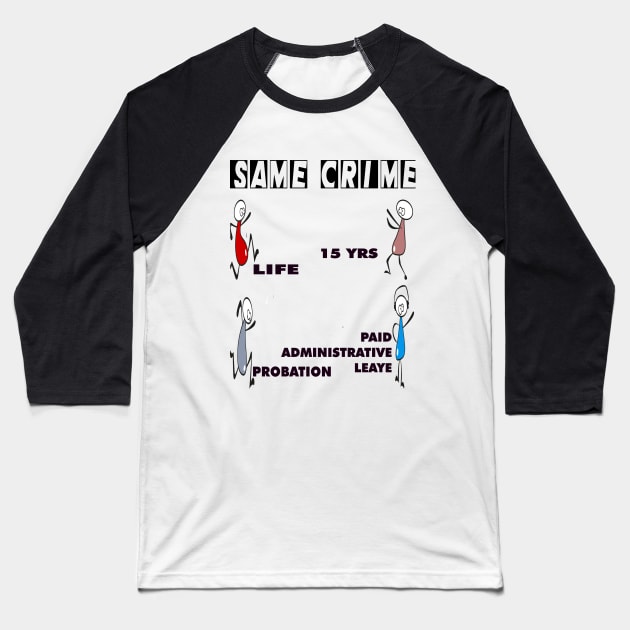 Same Crime Baseball T-Shirt by Nice new designs